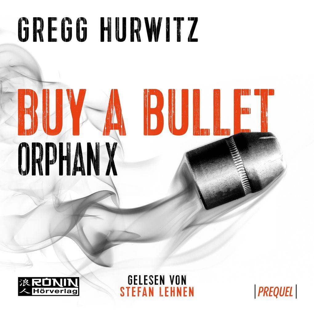 Buy a Bullet - Eine 30-minütige Orphan X 0.5 Kurzgeschichte - Orphan X