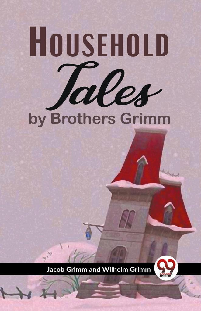 Household Tales By Brothers Grimm