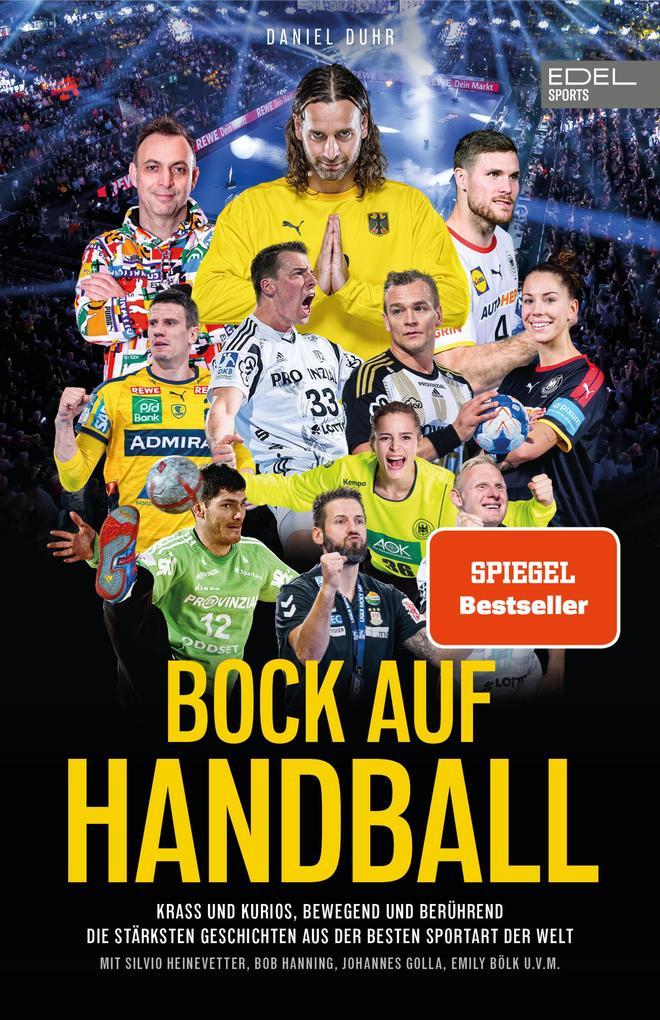 BOCK AUF HANDBALL. Krass und kurios, bewegend und berührend