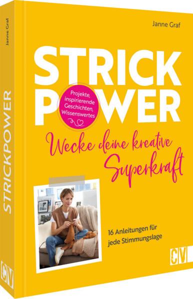 Strickpower. Wecke deine kreative Superkraft