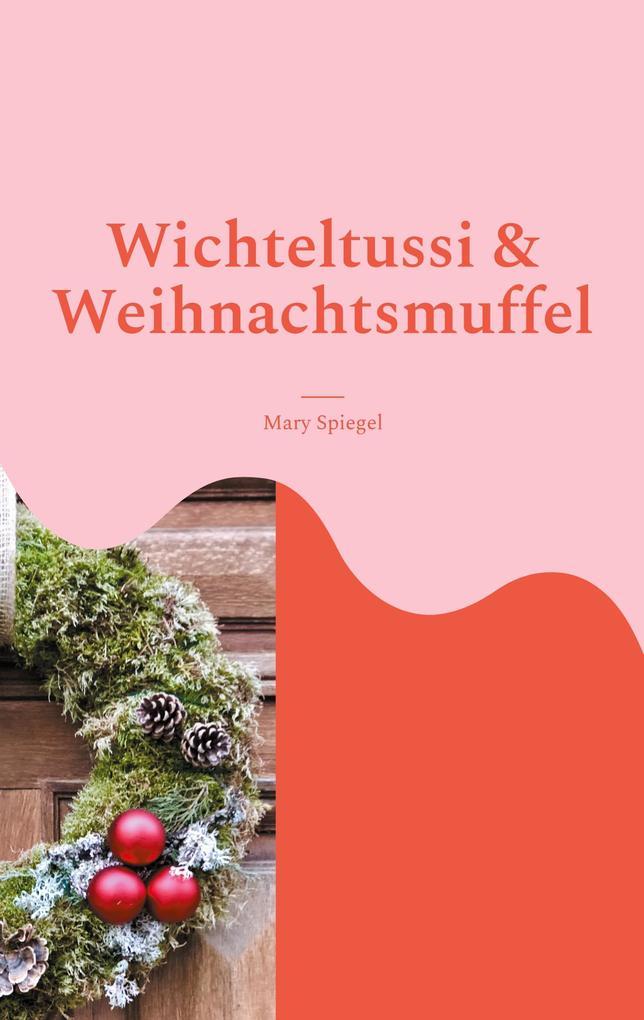 Wichteltussi und Weihnachtsmuffel