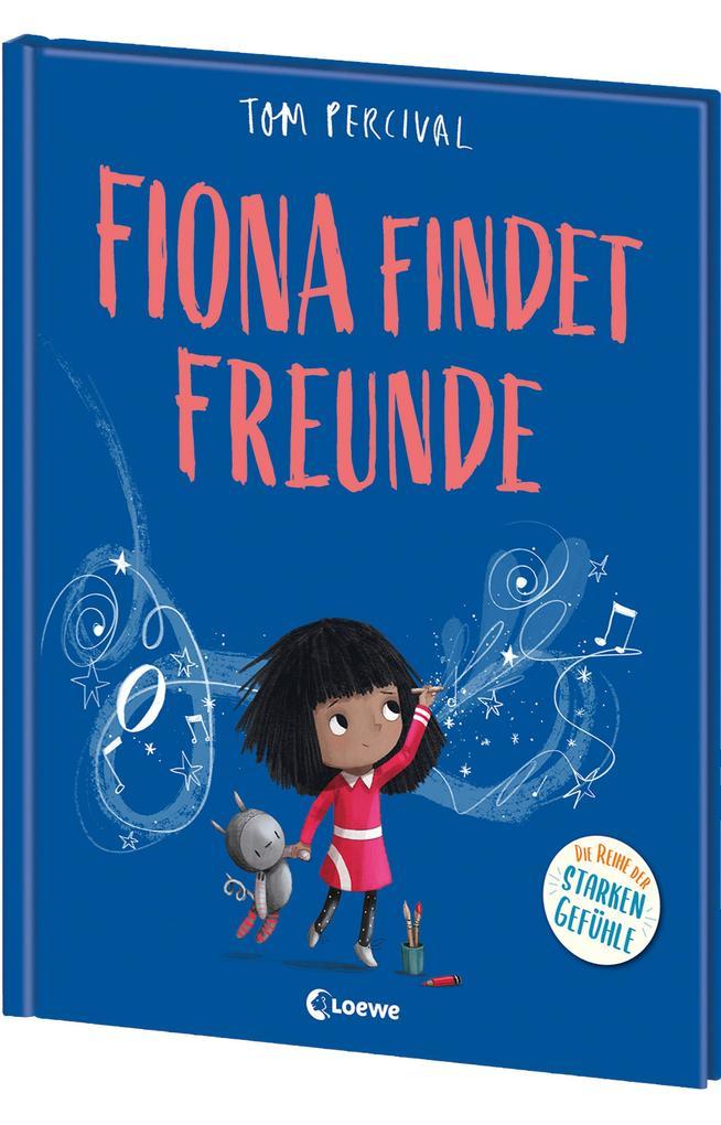 2. Tom Percival: Fiona findet Freunde (Die Reihe der starken Gefühle)