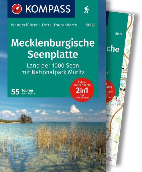 KOMPASS Wanderführer Mecklenburgische Seenplatte, Land der 1000 Seen mit Nationalpark Müritz, 55 Touren mit Extra-Tourenkarte