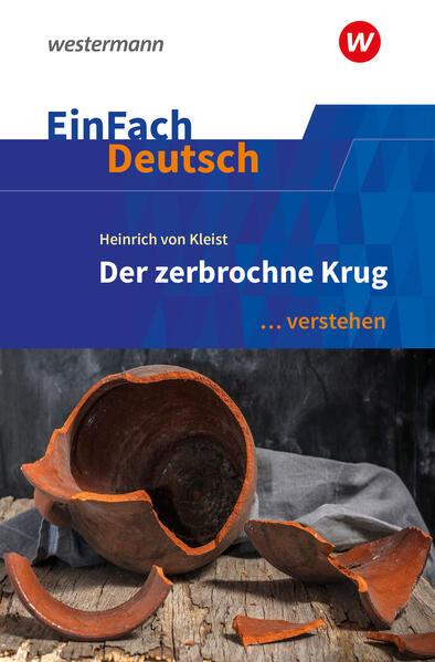 Der zerbrochne Krug (inkl. Variant). EinFach Deutsch ... verstehen