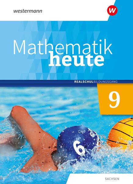 Mathematik heute 9. Schulbuch. Realschulbildungsgang. Für Sachsen