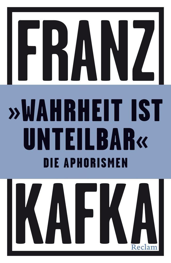 »Wahrheit ist unteilbar«. Die Aphorismen