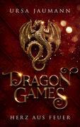 Dragon Games - Herz aus Feuer