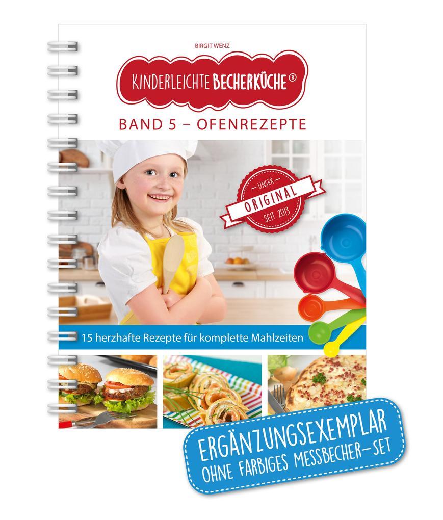 Kinderleichte Becherküche - Ofenrezepte für die ganze Familie (Band 5)