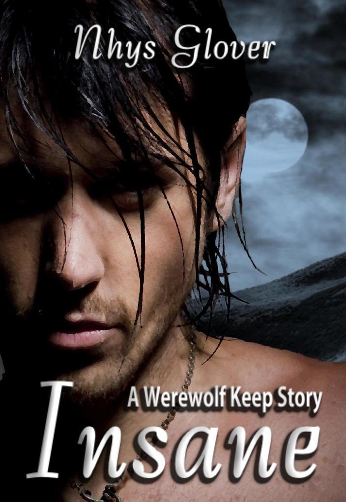 Insane (Werewolf Keep Trilogy, #0)