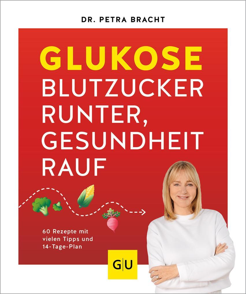 Glukose - Blutzucker runter, Gesundheit rauf