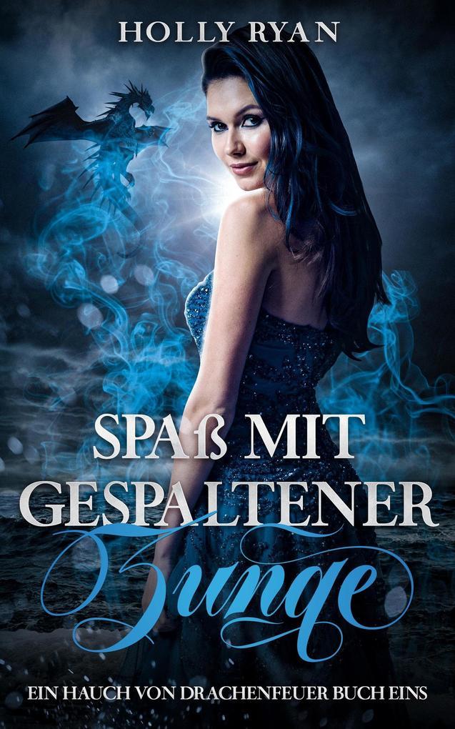 Spaß mit gespaltener Zunge (Ein Hauch von Drachenfeuer, #1)