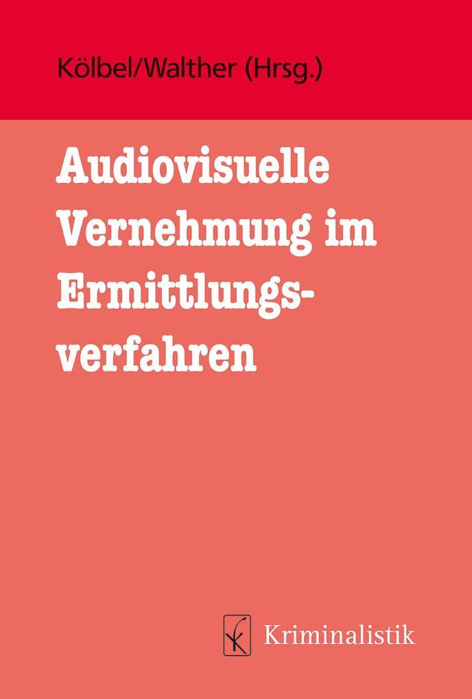 Audiovisuelle Vernehmung im Ermittlungsverfahren