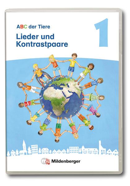 ABC der Tiere 1 Neubearbeitung - Lieder und Kontrastpaare