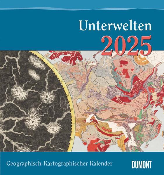 Geographisch-Kartographischer Kalender 2025 - Unterwelten - Wand-Kalender mit historischen Landkarten - 45 x 48 cm