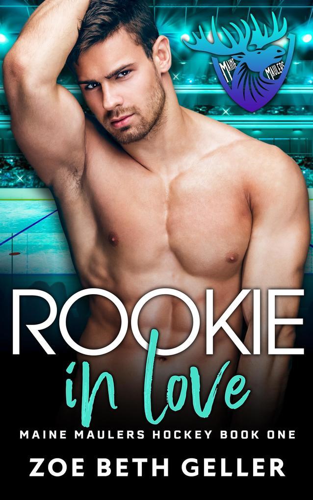 Rookie in Love (Maine Maulers Hockey Series, #1)