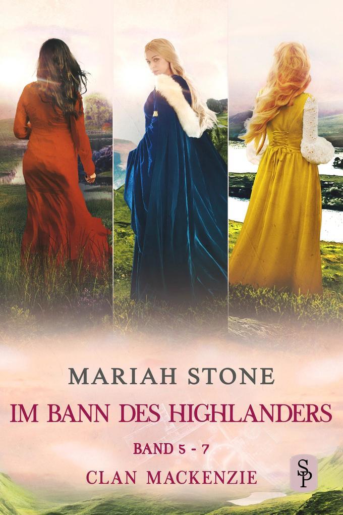 Im Bann des Highlanders Serie - Sammelband 2: Buch 5-7 (Clan Mackenzie)