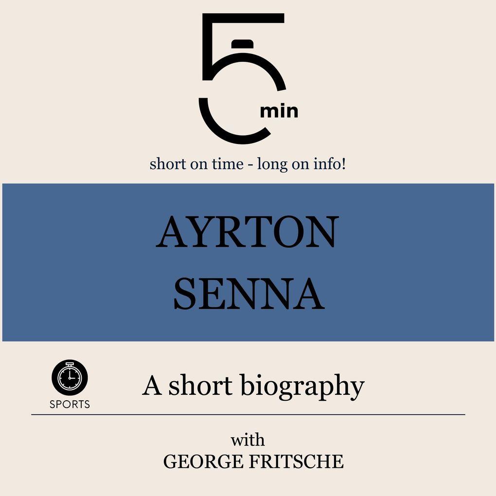 Ayrton Senna: A short biography