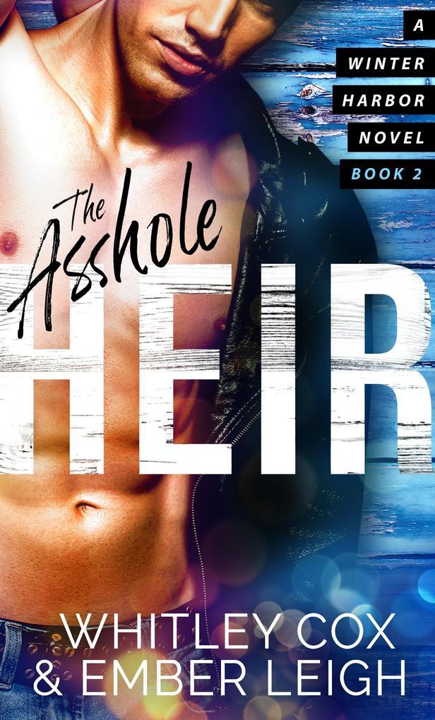 The Asshole Heir (Winter Harbor Heroes, #2)