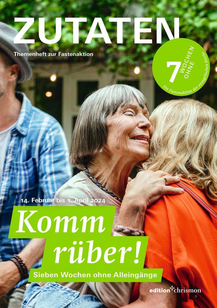 Fastenaktion 2024: Komm rüber! 7 Wochen ohne Alleingänge. Zutaten Themenheft