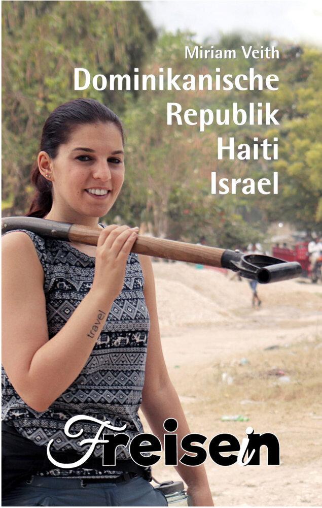 FREISEIN: Dominikanische Republik, Haiti, Israel