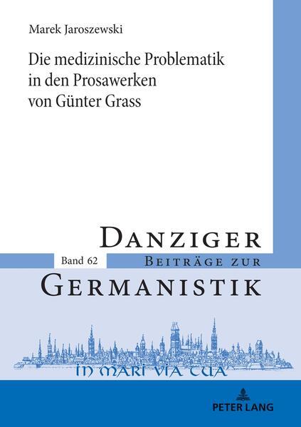 Die medizinische Problematik in den Prosawerken von Günter Grass