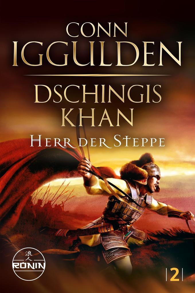 Dschingis Khan - Herr der Steppe