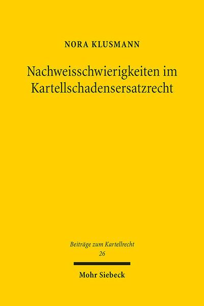 Nachweisschwierigkeiten im Kartellschadensersatzrecht