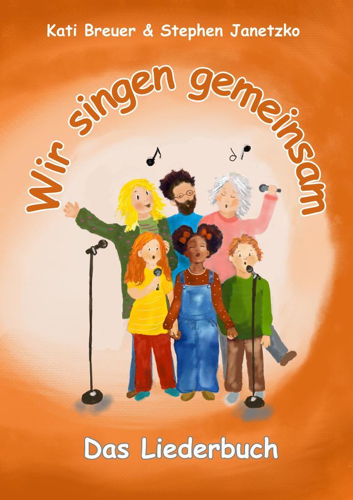 Wir singen gemeinsam - Das Liederbuch