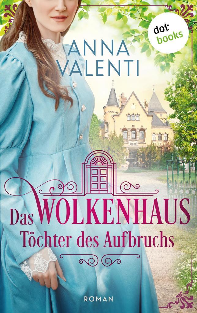 Das Wolkenhaus - Töchter des Aufbruchs