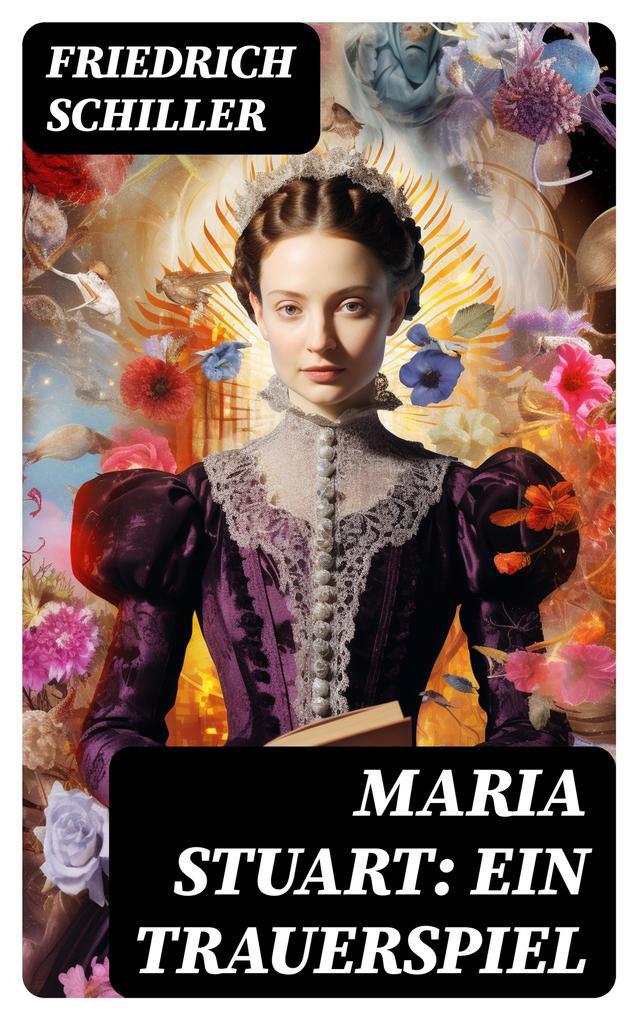 Maria Stuart: Ein Trauerspiel