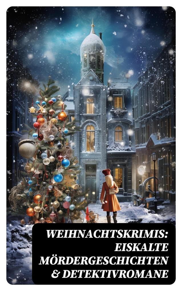 Weihnachtskrimis: Eiskalte Mördergeschichten & Detektivromane