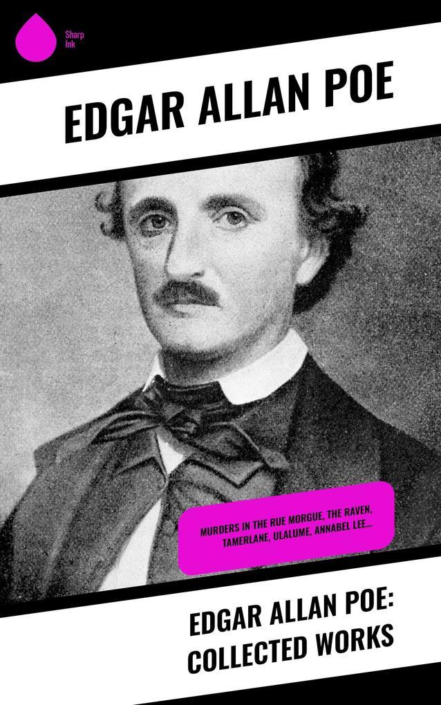 Edgar Allan Poe: Collected Works