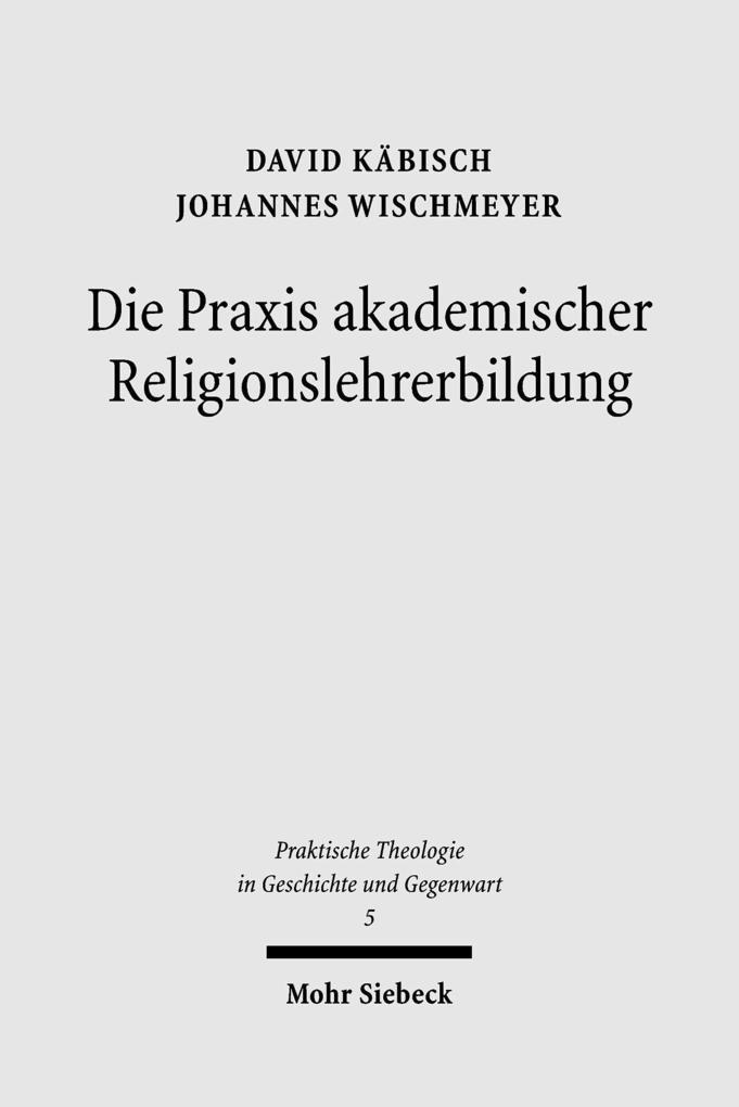 Die Praxis akademischer Religionslehrerbildung