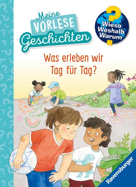 Wieso? Weshalb? Warum? Meine Vorlesegeschichten, Band 1: Was erleben wir Tag für Tag?