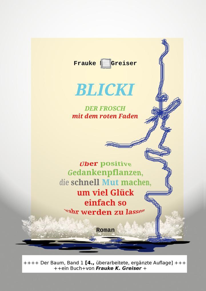 Blicki, der Frosch mit dem roten Faden [4., überarbeitete, ergänzte Auflage]