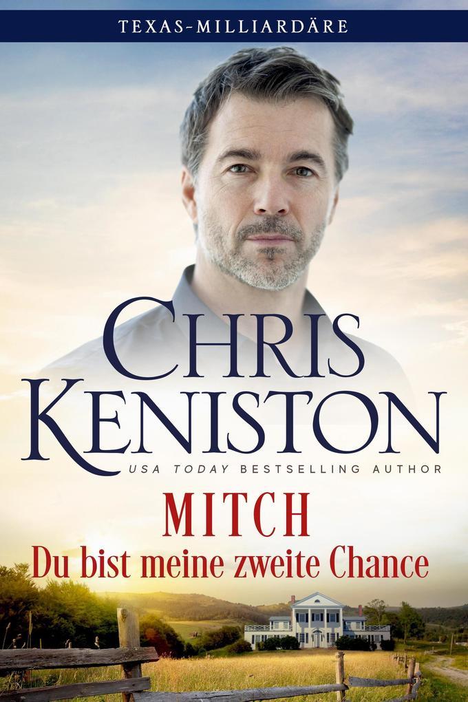 Mitch: Du bist meine zweite Chance (Texas-Milliardäre Reihe, #7)