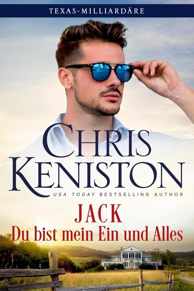 Jack: Du bist mein Ein und Alles (Texas-Milliardäre Reihe, #6)