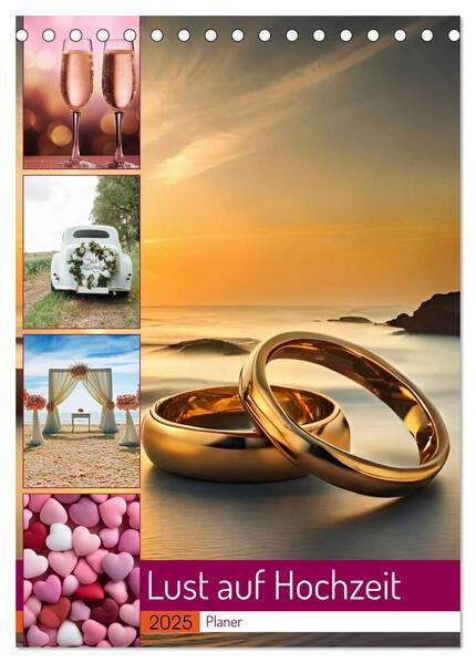 Lust auf Hochzeit - Planer (Tischkalender 2025 DIN A5 hoch), CALVENDO Monatskalender