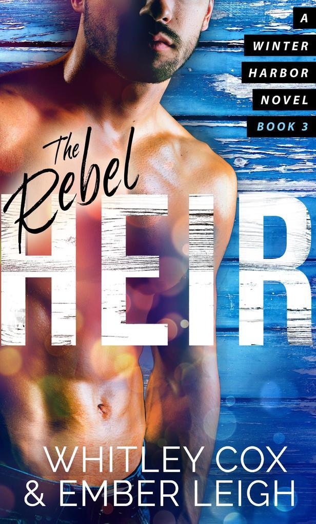 The Rebel Heir (Winter Harbor Heroes, #3)