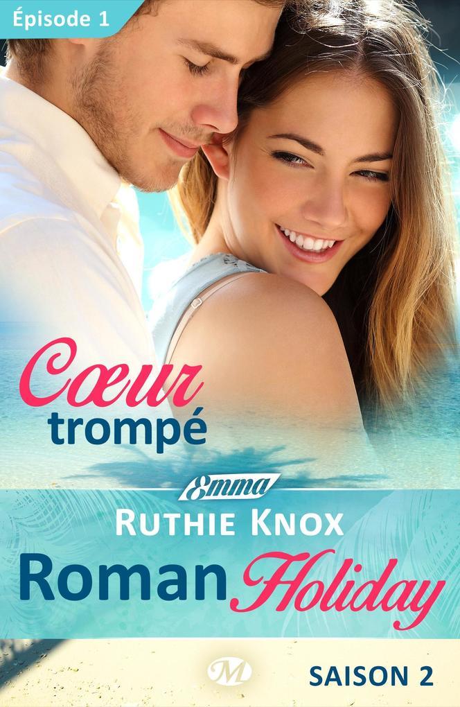 Roman Holiday, T2 : Coeur trompé - Épisode 1