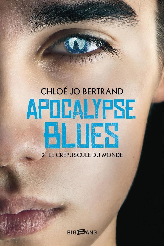 Apocalypse Blues, T2 : Le Crépuscule du monde