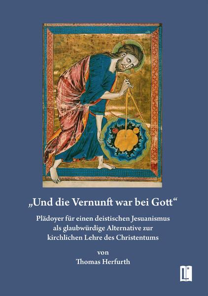 "Und die Vernunft war bei Gott"