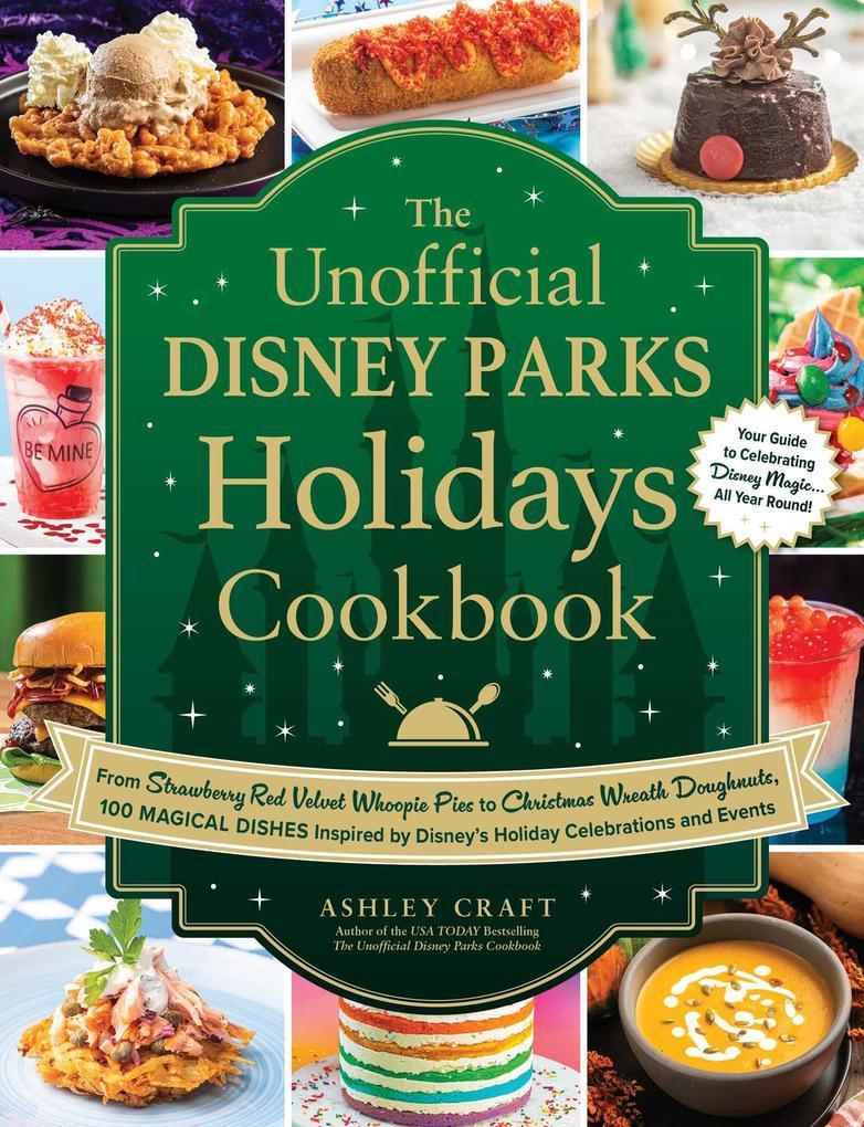 The Unofficial Disney Parks Holidays Cookbook