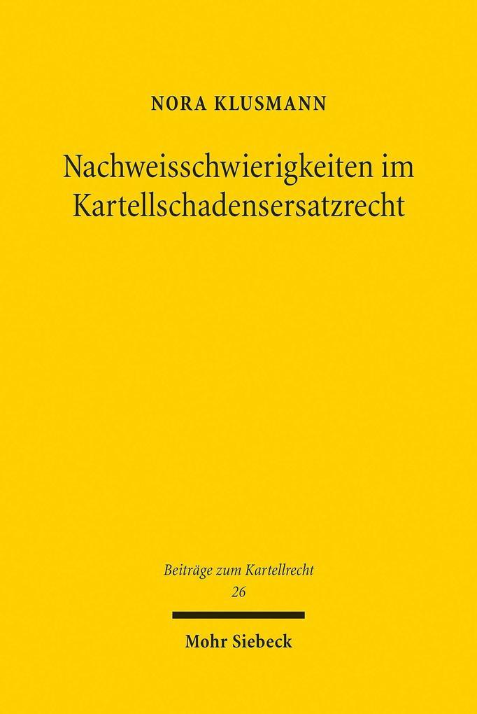 Nachweisschwierigkeiten im Kartellschadensersatzrecht