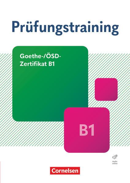 Prüfungstraining DaF - Goethe-/ÖSD-Zertifikat B1. Übungsbuch mit Lösungen und Audios als Download