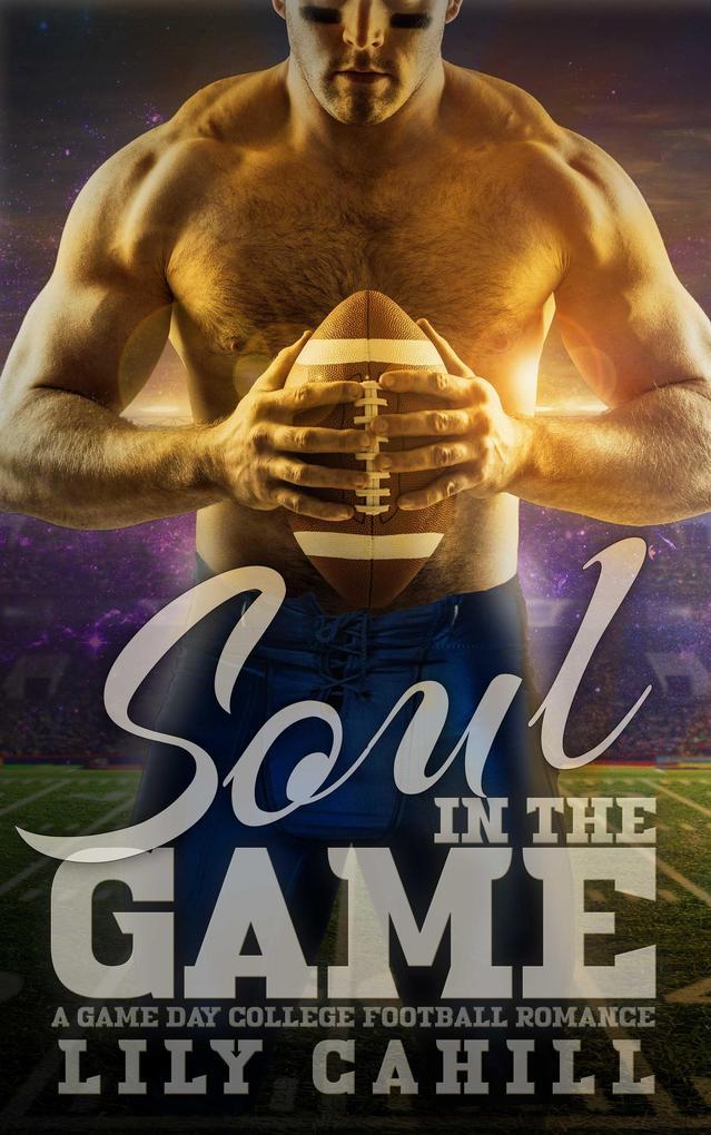 Soul in the Game (A Game Day College Football Romance, #3)