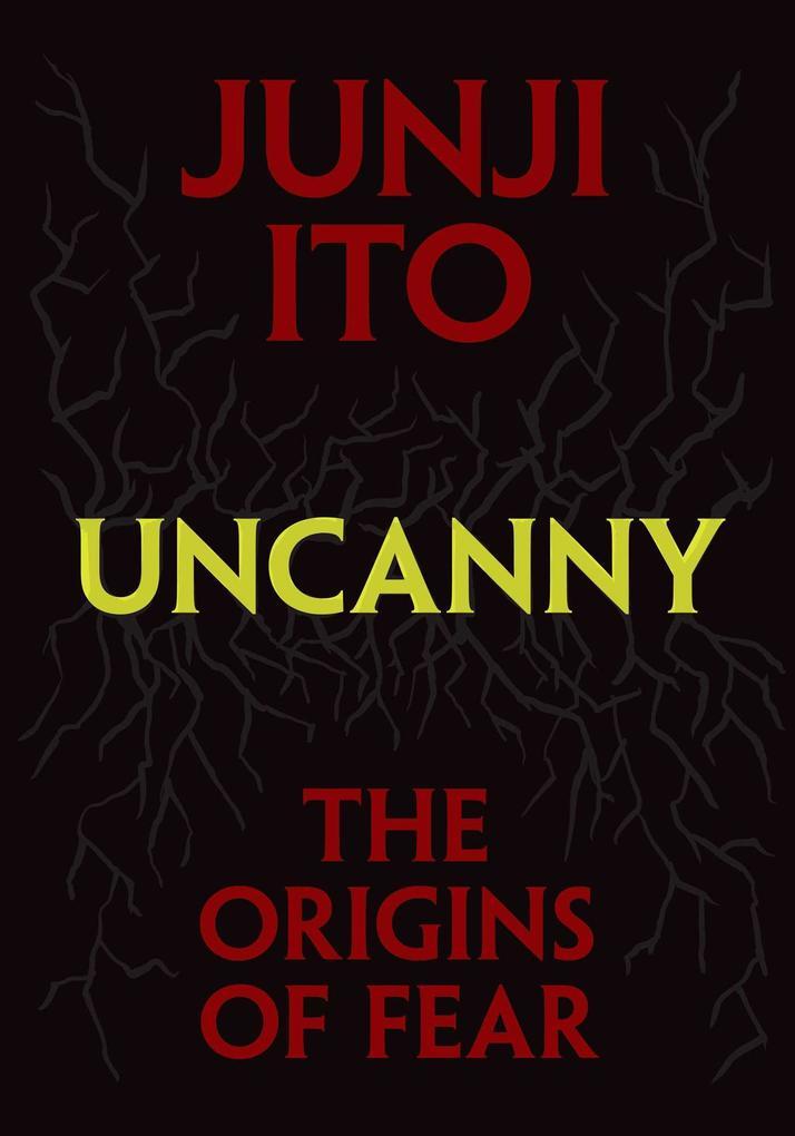 Uncanny: The Origins of Fear