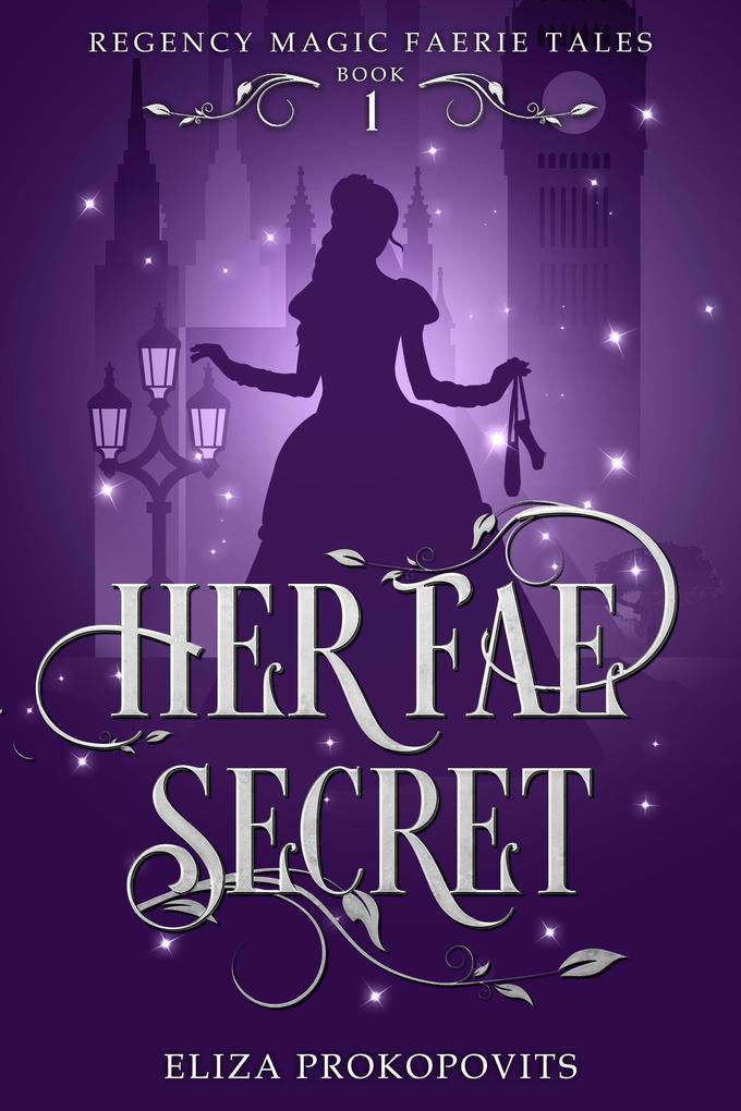 Her Fae Secret (Regency Magic Faerie Tales, #1)