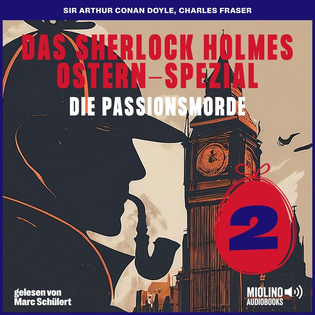 Das Sherlock Holmes Ostern-Spezial (Die Passionsmorde, Folge 2)