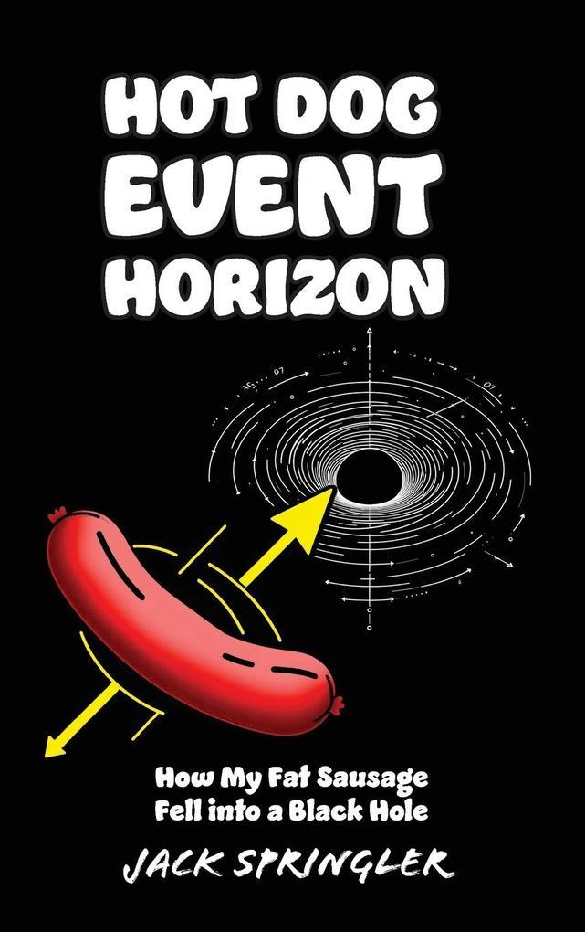 Hot Dog Event Horizon (Hardcover Edition)